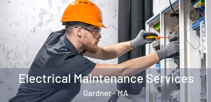 Electrical Maintenance Services Gardner - MA