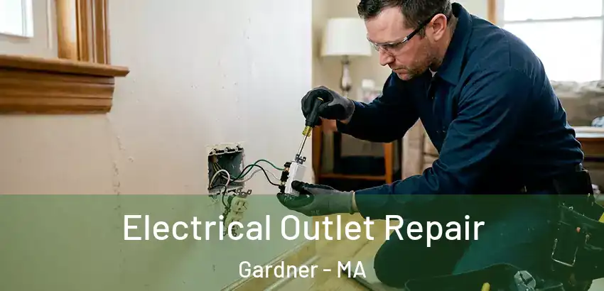 Electrical Outlet Repair Gardner - MA