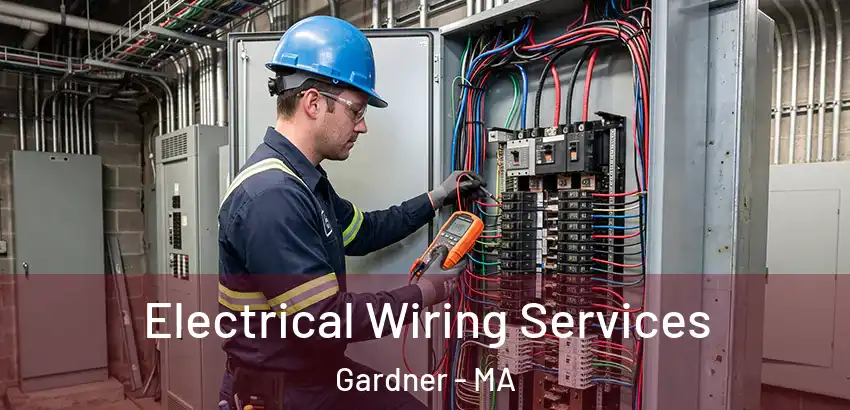 Electrical Wiring Services Gardner - MA