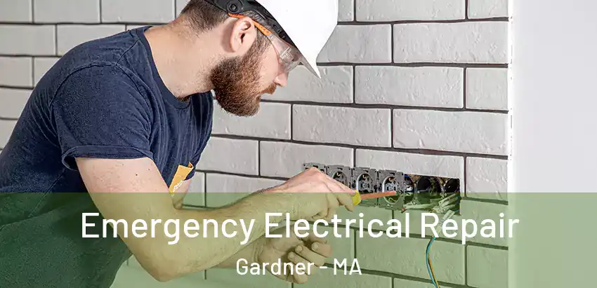 Emergency Electrical Repair Gardner - MA