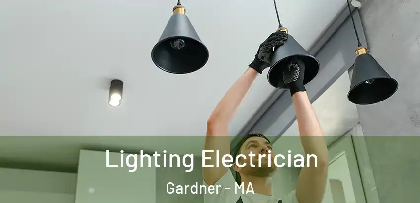 Lighting Electrician Gardner - MA