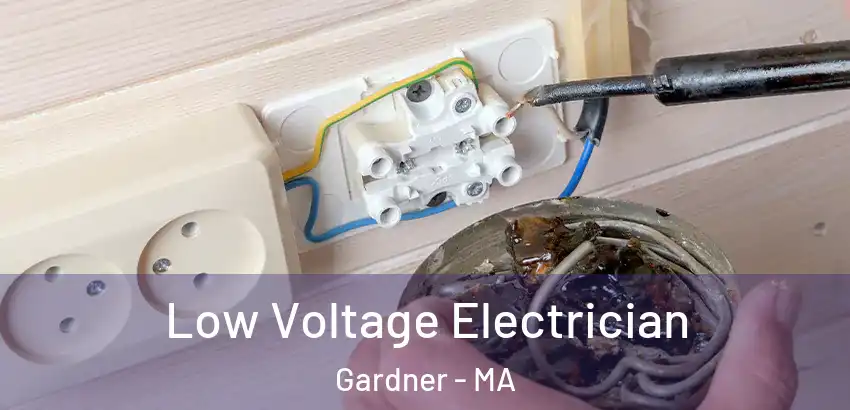 Low Voltage Electrician Gardner - MA